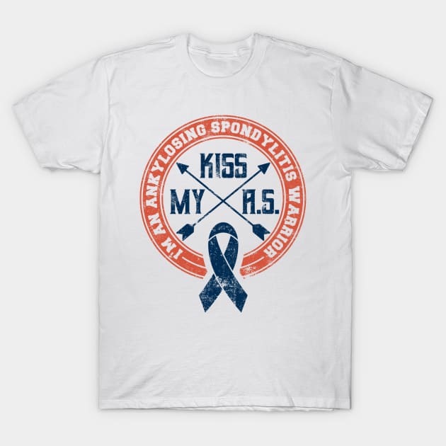 Kiss My A.S. Ankylosing Spondylitis Warrior T-Shirt by yeoys